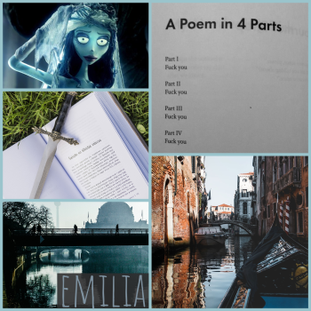 emilia moodboard: a knife resting on a book, the Corpse Bride, Venetian streets, a poem consisting solely of 'fuck you'.